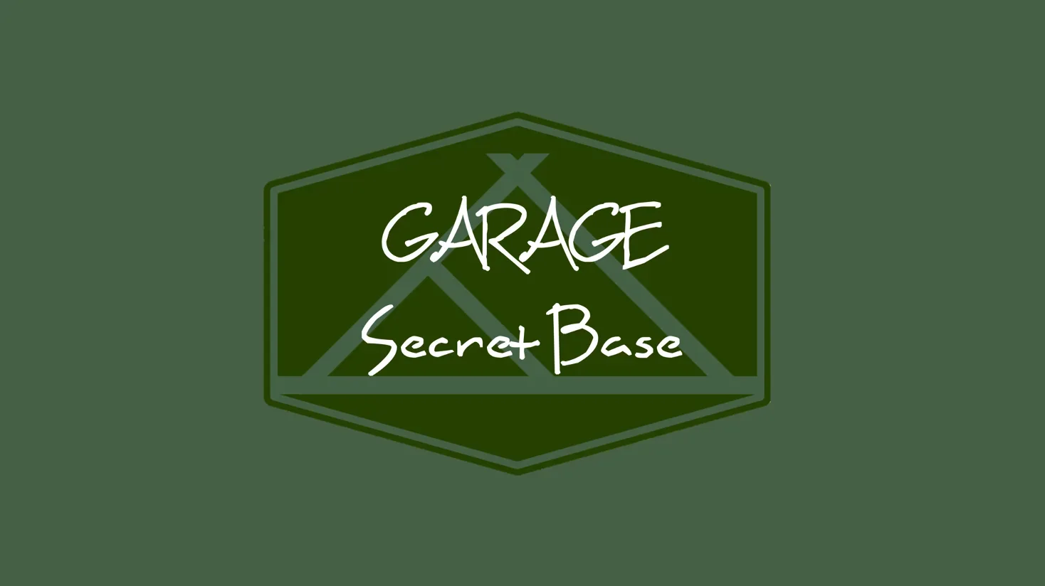 GARAGE Secret Base